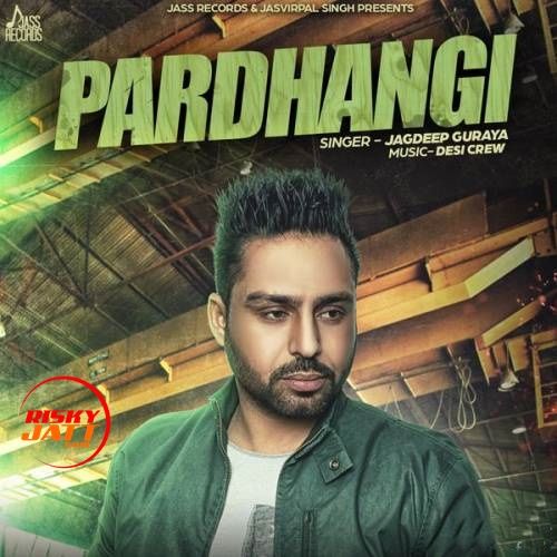 Pardhangi Jagdeep Guraya mp3 song ringtone, Pardhangi Jagdeep Guraya Ringtone Download - RiskyJatt.Com