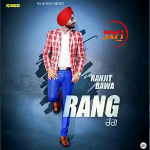 Rang Ranjit Bawa mp3 song ringtone, Rang Ranjit Bawa Ringtone Download - RiskyJatt.Com