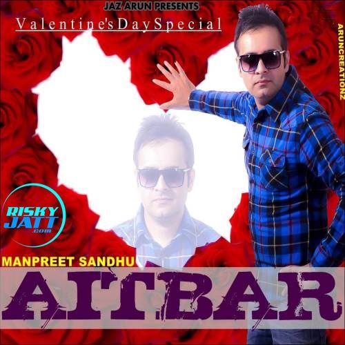 Aitbar (Valentines Special) Manpreet Sandhu mp3 song ringtone, Aitbar (Valentines Special) Manpreet Sandhu Ringtone Download - RiskyJatt.Com