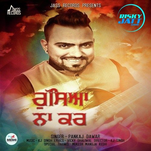 Rusya Na Kar Pankaj Dawar mp3 song ringtone, Rusya Na Kar Pankaj Dawar Ringtone Download - RiskyJatt.Com