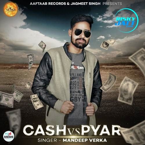 Cash Vs Pyar Mandeep Verka mp3 song ringtone, Cash Vs Pyar Mandeep Verka Ringtone Download - RiskyJatt.Com