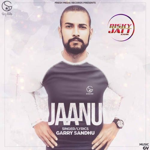 Jaanu Garry Sandhu mp3 song ringtone, Jaanu Garry Sandhu Ringtone Download - RiskyJatt.Com