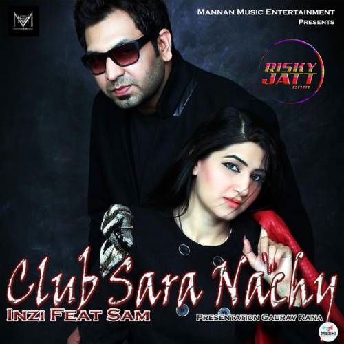 Club Sara Nachay Sam, Inzi mp3 song ringtone, Club Sara Nachay Sam, Inzi Ringtone Download - RiskyJatt.Com