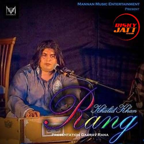 Rang Khalid Khan mp3 song ringtone, Rang Khalid Khan Ringtone Download - RiskyJatt.Com