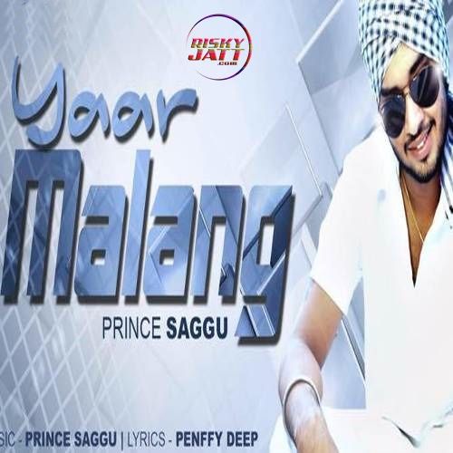 Yaar Malang Prince Saggu mp3 song ringtone, Yaar Malang Prince Saggu Ringtone Download - RiskyJatt.Com