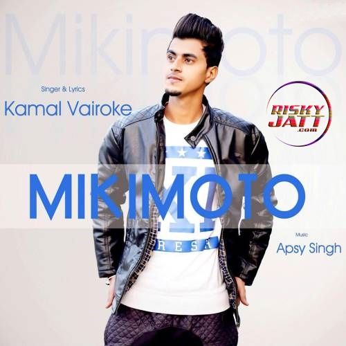 MikiMoto Kamal Vairoke mp3 song ringtone, MikiMoto Kamal Vairoke Ringtone Download - RiskyJatt.Com