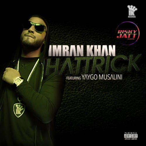 Hattrick Imran Khan, Yaygo Musalini mp3 song ringtone, Hattrick Imran Khan, Yaygo Musalini Ringtone Download - RiskyJatt.Com