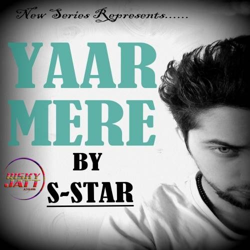 Yaar Mere S-Star mp3 song ringtone, Yaar Mere S-Star Ringtone Download - RiskyJatt.Com