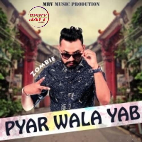 Pyar Wala Yab Zombie mp3 song ringtone, Pyar Wala Yab Zombie Ringtone Download - RiskyJatt.Com