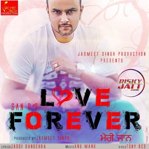 Meri Jaan (Love Forever) San D mp3 song ringtone, Meri Jaan (Love Forever) San D Ringtone Download - RiskyJatt.Com