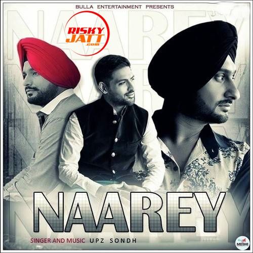 Naarey Upz Sondh mp3 song ringtone, Naarey Upz Sondh Ringtone Download - RiskyJatt.Com