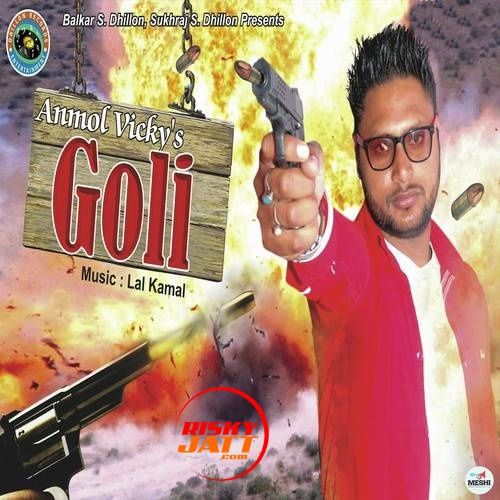 Goli Anmol Vicky mp3 song ringtone, Goli Anmol Vicky Ringtone Download - RiskyJatt.Com