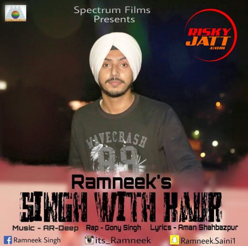 Singh With Kaur Ramneek Singh mp3 song ringtone, Singh With Kaur Ramneek Singh Ringtone Download - RiskyJatt.Com