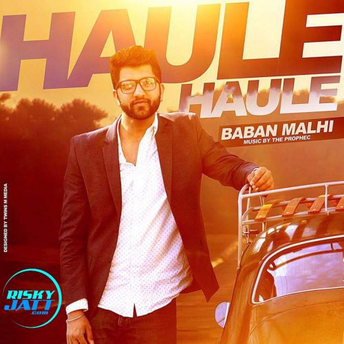 Haule Haule Baban Malhi mp3 song ringtone, Haule Haule Baban Malhi Ringtone Download - RiskyJatt.Com