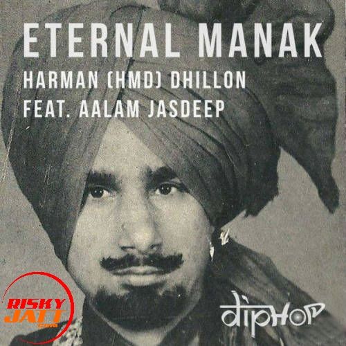 Eternal Manak Harman HMD Dhillon mp3 song ringtone, Eternal Manak Harman HMD Dhillon Ringtone Download - RiskyJatt.Com