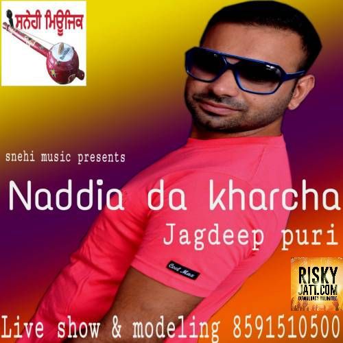 Naddia Da Kharcha Jagdeep Puri mp3 song ringtone, Naddia Da Kharcha Jagdeep Puri Ringtone Download - RiskyJatt.Com