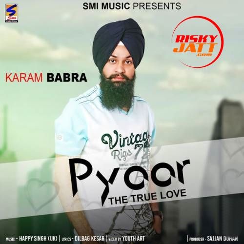 Pyaar (The True Love) Karam Babra mp3 song ringtone, Pyaar (The True Love) Karam Babra Ringtone Download - RiskyJatt.Com