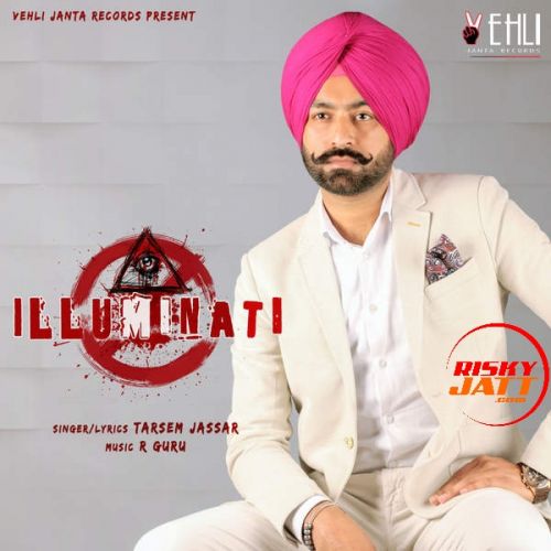 Asool Tarsem Jassar mp3 song ringtone, Illuminati Tarsem Jassar Ringtone Download - RiskyJatt.Com