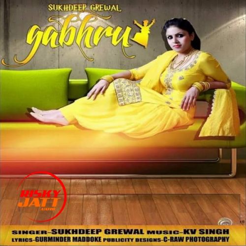 Gabhru Sukhdeep Grewal mp3 song ringtone, Gabhru Sukhdeep Grewal Ringtone Download - RiskyJatt.Com