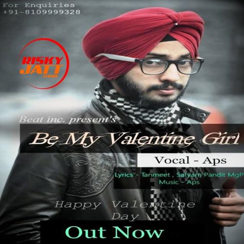 Be My Valentine Girl APS mp3 song ringtone, Be My Valentine Girl APS Ringtone Download - RiskyJatt.Com