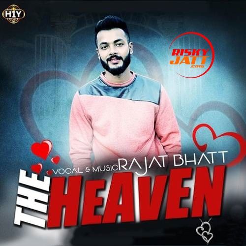 The Heaven Rajat Bhatt mp3 song ringtone, The Heaven Rajat Bhatt Ringtone Download - RiskyJatt.Com