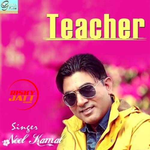 Teacher Neel Kamal mp3 song ringtone, Teacher Neel Kamal Ringtone Download - RiskyJatt.Com