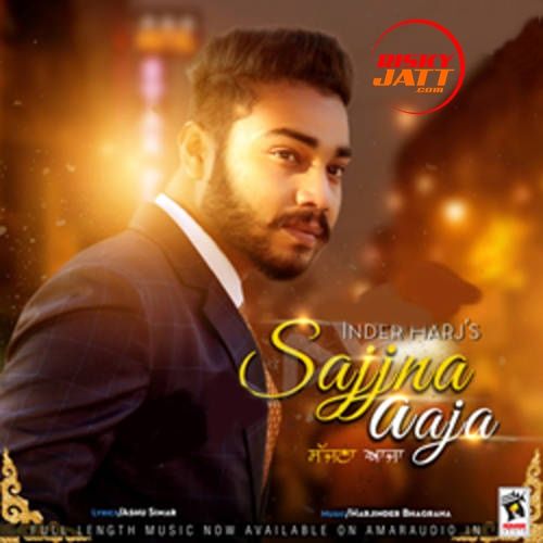 Sajjna Aaja Inder Harj mp3 song ringtone, Sajjna Aaja Inder Harj Ringtone Download - RiskyJatt.Com