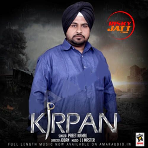 Kirpan Preet Kamal mp3 song ringtone, Kirpan Preet Kamal Ringtone Download - RiskyJatt.Com