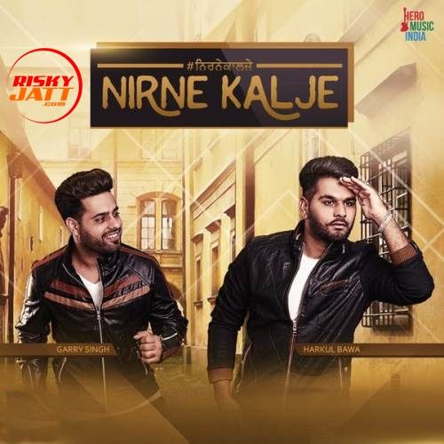 Nirne Kalje Garry Singh, Harkul Bawa mp3 song ringtone, Nirne Kalje Garry Singh, Harkul Bawa Ringtone Download - RiskyJatt.Com