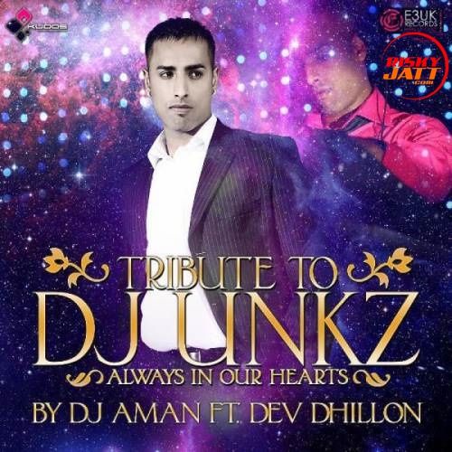 DJ Unkz (Tribute) Dj Aman, Dev Dhillon mp3 song ringtone, DJ Unkz (Tribute) Dj Aman, Dev Dhillon Ringtone Download - RiskyJatt.Com