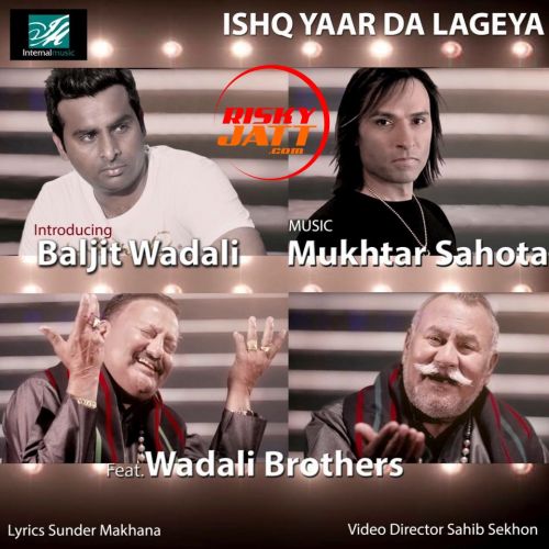 Ishq Yaar Da Lageya Mukhtar Sahota, Baljit Wadali mp3 song ringtone, Ishq Yaar Da Lageya Mukhtar Sahota, Baljit Wadali Ringtone Download - RiskyJatt.Com