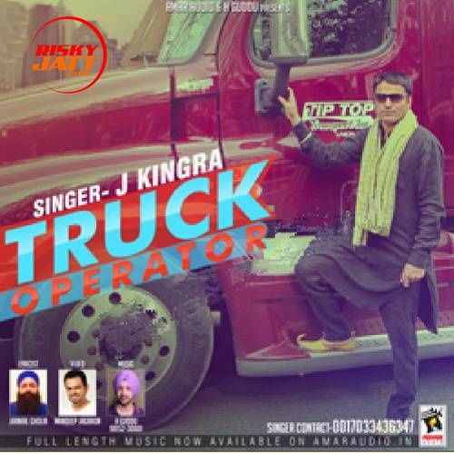 Truck Operator J. Kingra mp3 song ringtone, Truck Operator J. Kingra Ringtone Download - RiskyJatt.Com