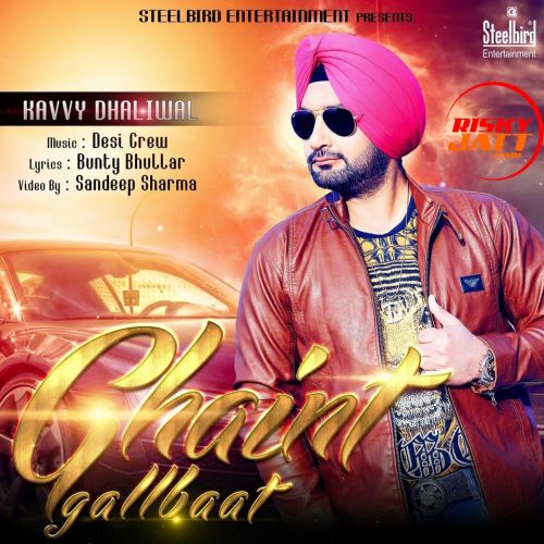 Ghaint Gallbaat Kavvy Dhaliwal mp3 song ringtone, Ghaint Gallbaat Kavvy Dhaliwal Ringtone Download - RiskyJatt.Com