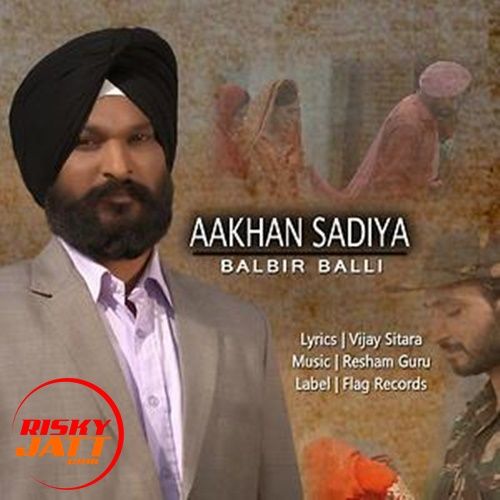 Aakhan Sadiyan Balbir Balli mp3 song ringtone, Aakhan Sadiyan Balbir Balli Ringtone Download - RiskyJatt.Com