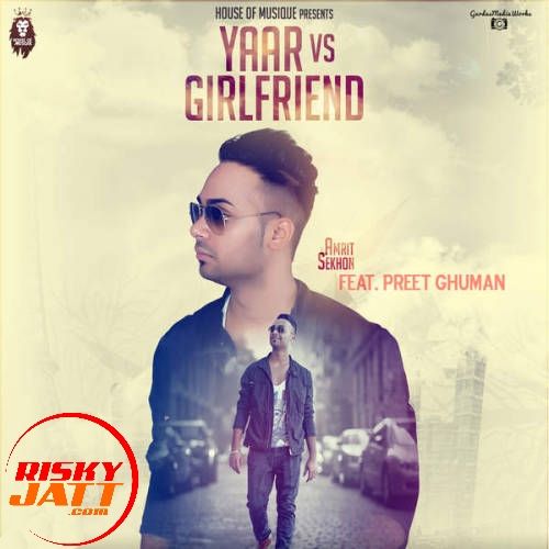 Yaar vs Girlfriend Amrit Sekhon mp3 song ringtone, Yaar vs Girlfriend Amrit Sekhon Ringtone Download - RiskyJatt.Com