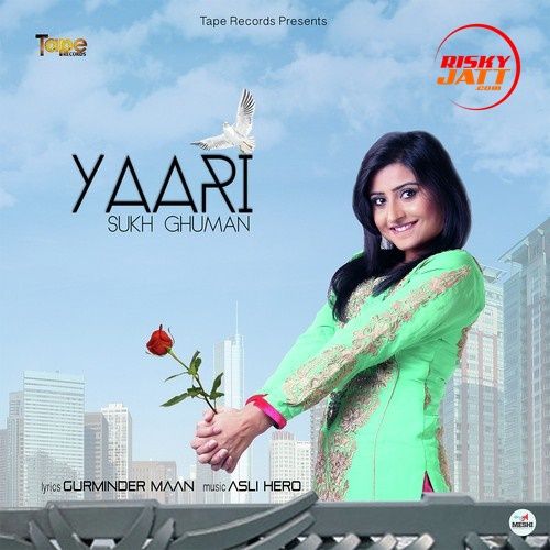 Yaari Sukh Ghuman mp3 song ringtone, Yaari Sukh Ghuman Ringtone Download - RiskyJatt.Com