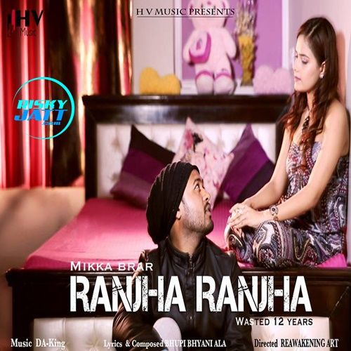 Ranjha Ranjha Mikka Brar mp3 song ringtone, Ranjha Ranjha Mikka Brar Ringtone Download - RiskyJatt.Com