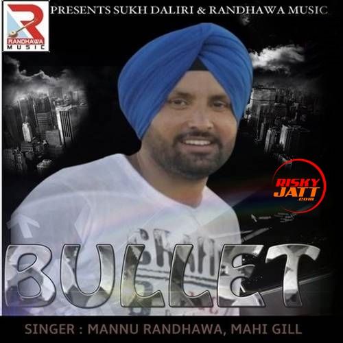 Bullet Mannu Randhawa mp3 song ringtone, Bullet Mannu Randhawa Ringtone Download - RiskyJatt.Com