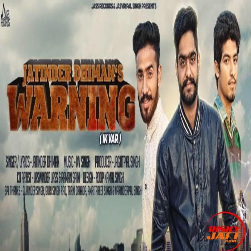 Warning Ik Var Jatinder Dhiman mp3 song ringtone, Warning Ik Var Jatinder Dhiman Ringtone Download - RiskyJatt.Com