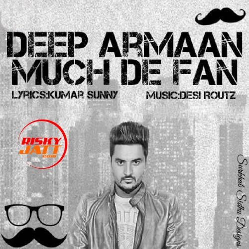 Much De Fan Deep Armaan mp3 song ringtone, Much De Fan Deep Armaan Ringtone Download - RiskyJatt.Com