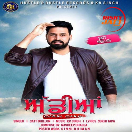 Addiyan Chuk Chuk Satt Dhillon mp3 song ringtone, Addiyan Chuk Chuk Satt Dhillon Ringtone Download - RiskyJatt.Com