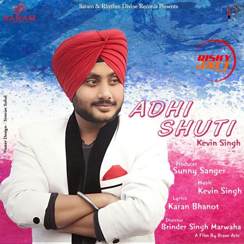 Adhi Shuti Kevin Singh mp3 song ringtone, Adhi Shuti Kevin Singh Ringtone Download - RiskyJatt.Com