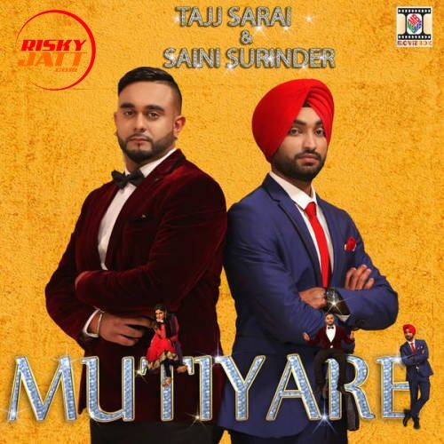 Mutiyare Tajj Sarai, Saini Surinder mp3 song ringtone, Mutiyare Tajj Sarai, Saini Surinder Ringtone Download - RiskyJatt.Com