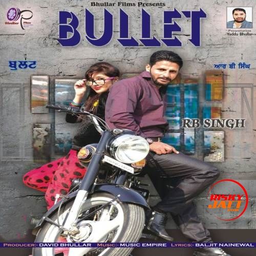 Bullet RB Sngh mp3 song ringtone, Bullet RB Sngh Ringtone Download - RiskyJatt.Com