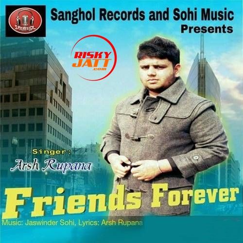 Friends Forever Arsh Rupana mp3 song ringtone, Friends Forever Arsh Rupana Ringtone Download - RiskyJatt.Com