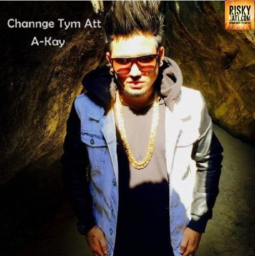 Channge Time Att A Kay mp3 song ringtone, Channge Time Att A Kay Ringtone Download - RiskyJatt.Com