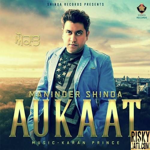 Aukaat Maninder Shinda mp3 song ringtone, Aukaat Maninder Shinda Ringtone Download - RiskyJatt.Com