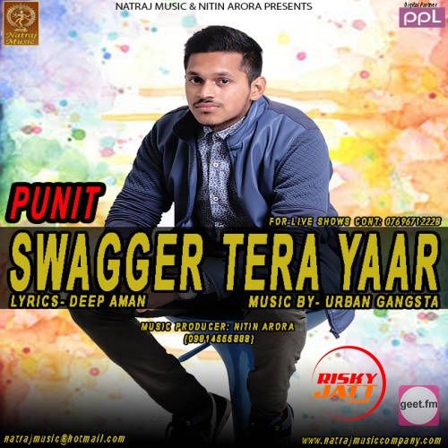 Swagger Tera Yaar Punit mp3 song ringtone, Swagger Tera Yaar Punit Ringtone Download - RiskyJatt.Com