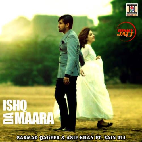 Ishq Da Maara Asif Khan, Sarmad Qadeer mp3 song ringtone, Ishq Da Maara Asif Khan, Sarmad Qadeer Ringtone Download - RiskyJatt.Com