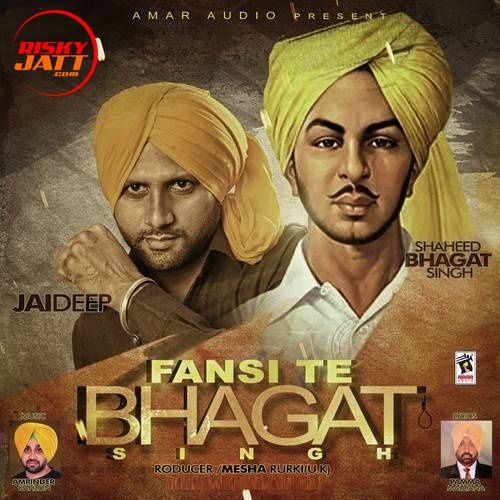 Fansi Te Bhagat Singh Jaideep mp3 song ringtone, Fansi Te Bhagat Singh Jaideep Ringtone Download - RiskyJatt.Com